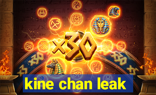 kine chan leak